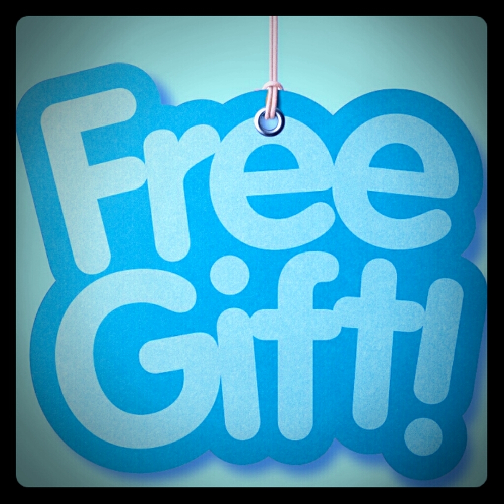 Would you like a free gift!?
